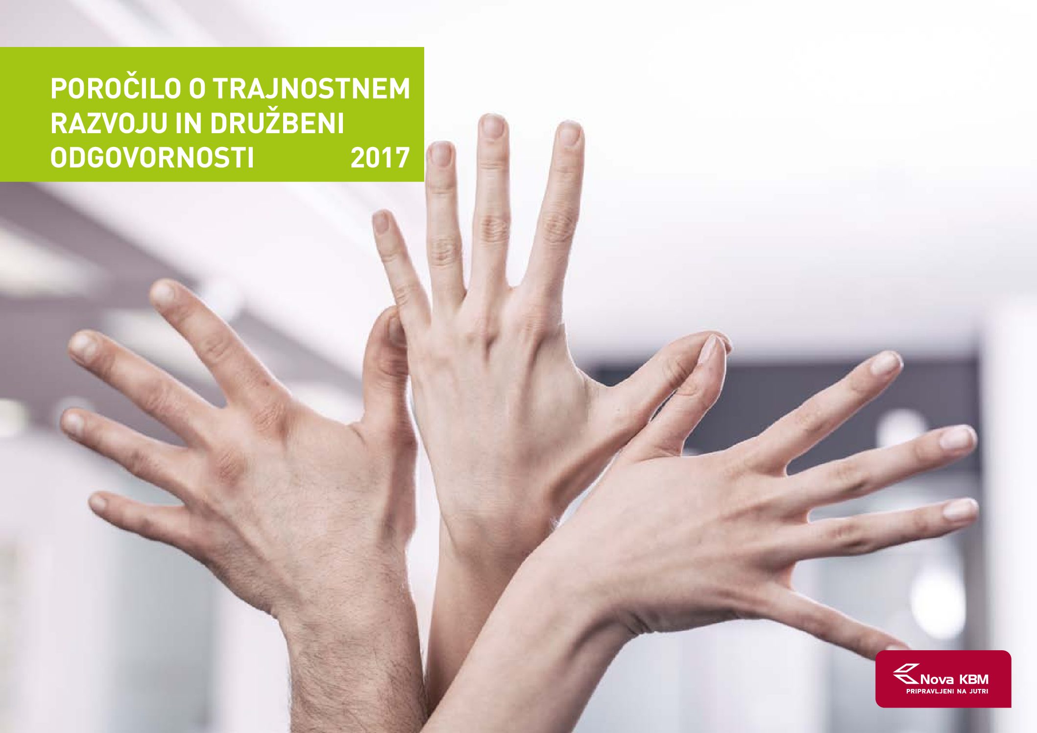 Porocilo o trajnostnem razvoju in druzbeni odgovornosti NKBM 2017 pdf