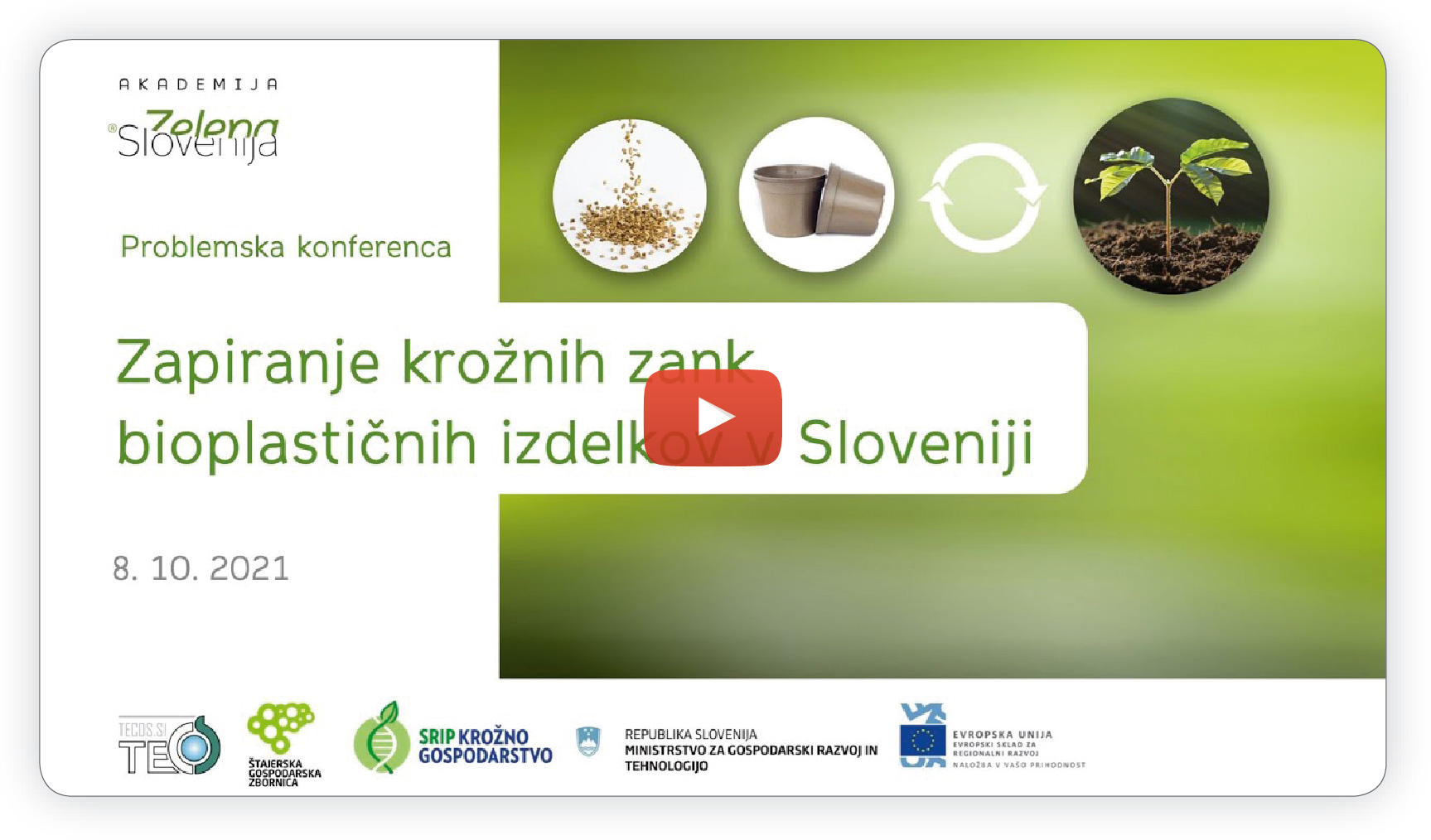 Posnetek spletne problemske konference »Zapiranje krožnih zank bioplastičnih izdelkov v Sloveniji« si lahko ogledate na https://www.youtube.com/watch?v=wCV8Kfwjw9w