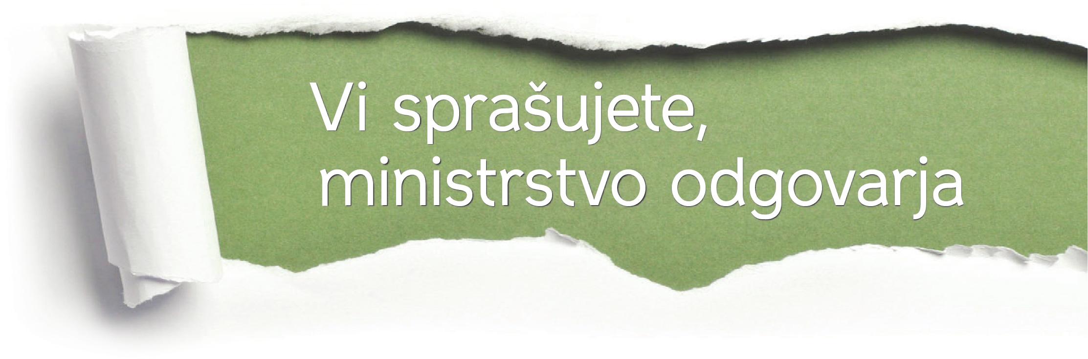 Vi sprasujete ministrstvo odgovarja