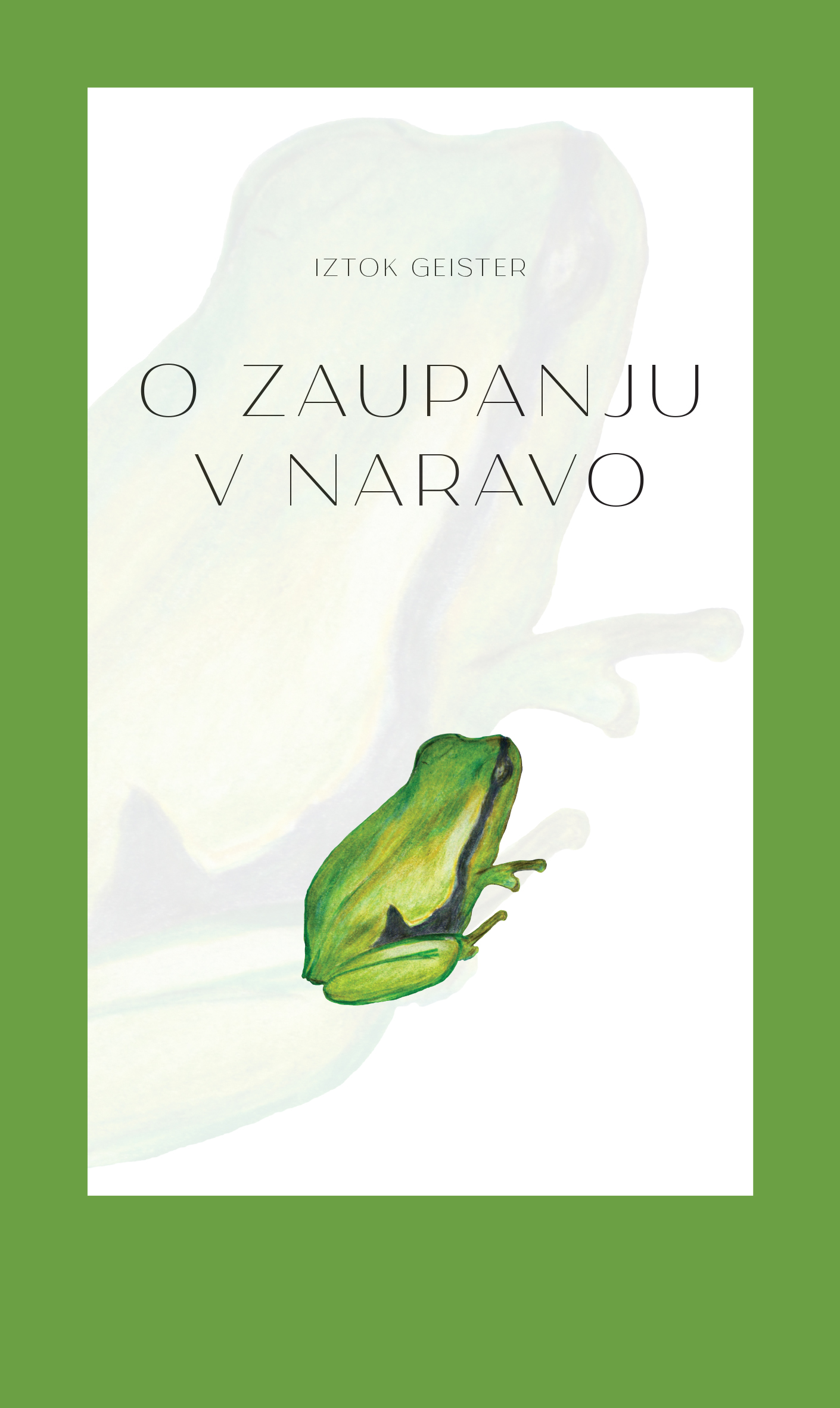 O zaupanju v naravo Iztok Geister