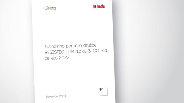 Trajnostno poročilo RESISTEC UPR d.o.o. & CO. k.d. 2022